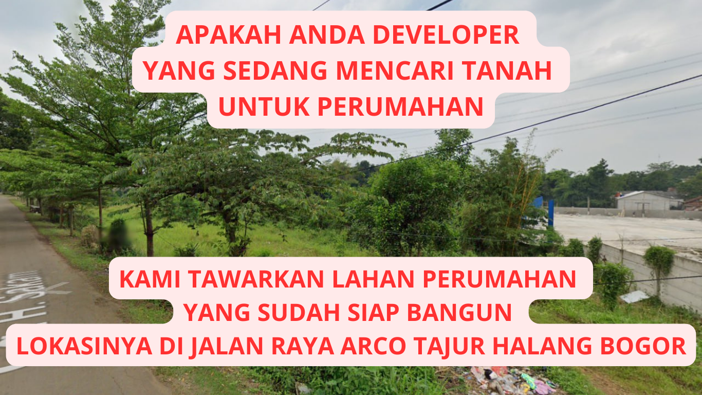 JUAL TANAH DATAR UNTUK PERUMAHAN ARCO CITAYAM TAJURHALANG BOGOR